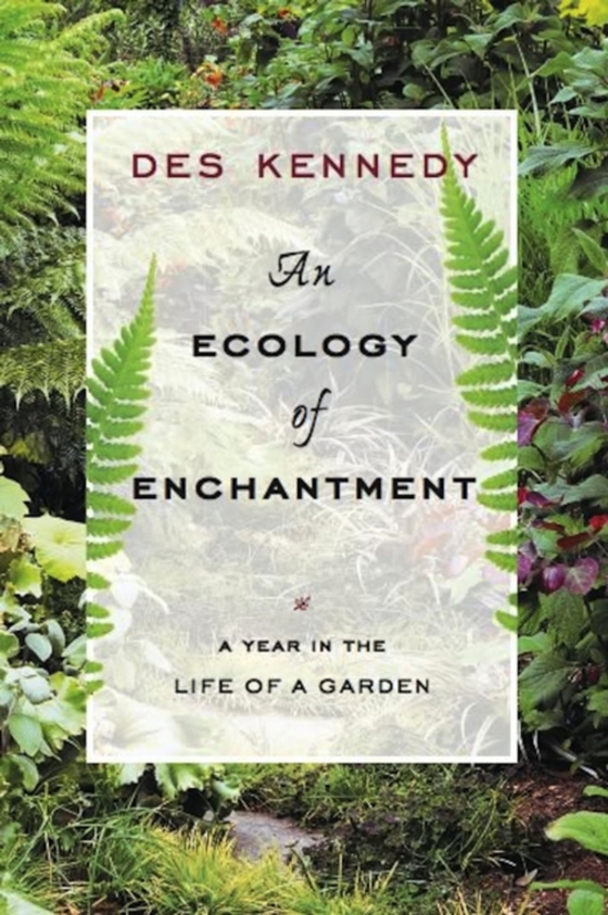 Ecology of Enchantment (e-bog) af Kennedy, Des