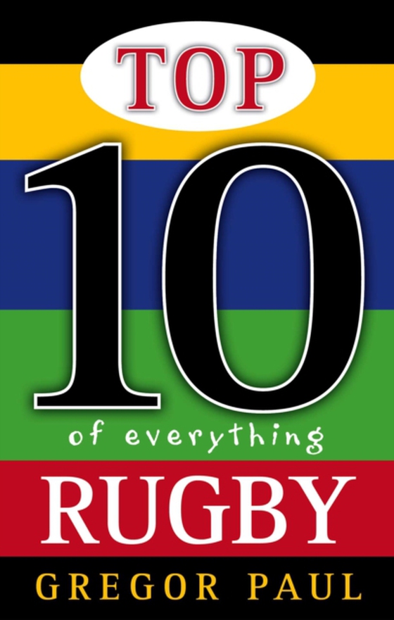 Top 10 of Everything Rugby (e-bog) af Gregor Paul