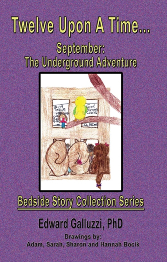 Twelve Upon A Time... September: The Underground Adventure Bedside Story Collection Series (e-bog) af Galluzzi, Edward