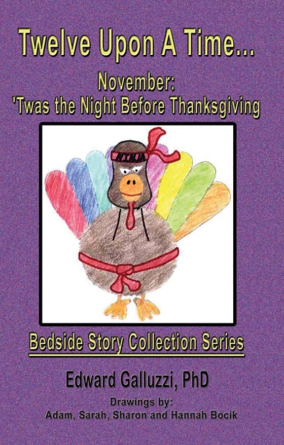 Twelve Upon A Time... November: 'Twas the Night Before Thanksgiving Bedside Story Collection Series (e-bog) af Galluzzi, Edward