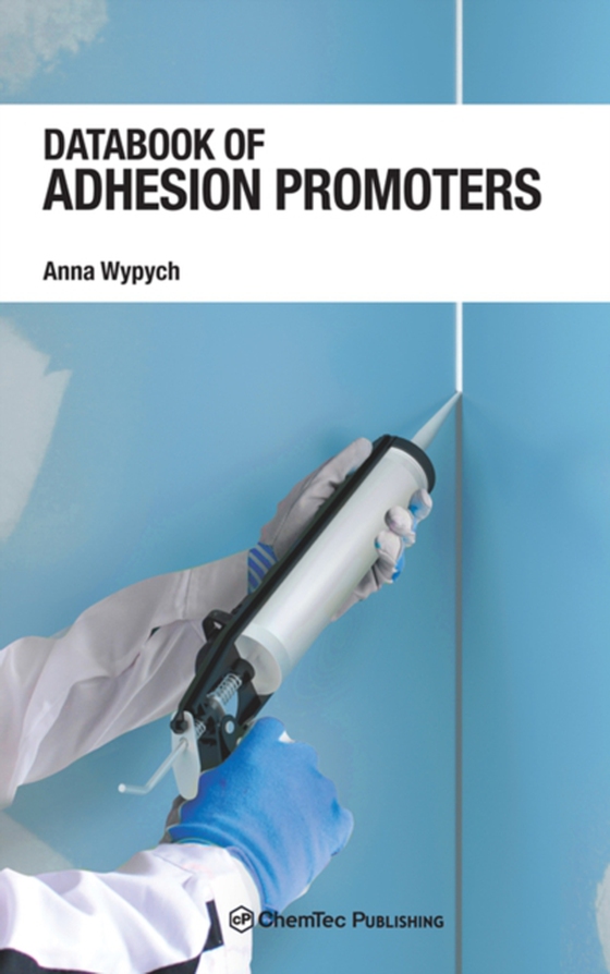 Databook of Adhesion Promoters (e-bog) af Wypych, Anna