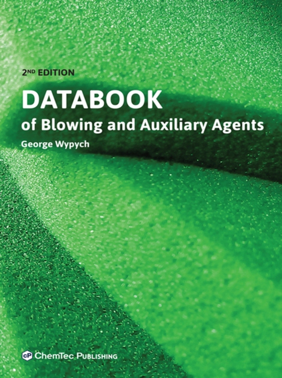 Databook of Blowing and Auxiliary Agents (e-bog) af Wypych, George