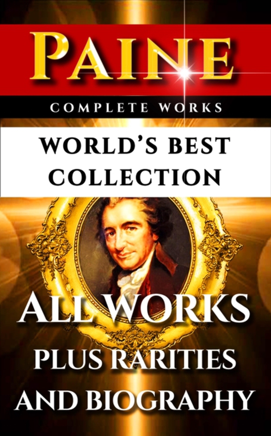 Thomas Paine Complete Works - World's Best Collection (e-bog) af Thomas Paine