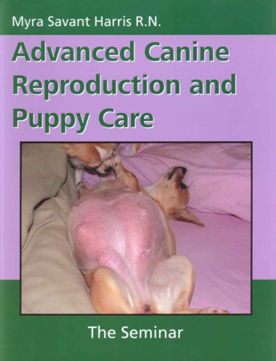 ADVANCED CANINE REPRODUCTION AND PUPPY CARE