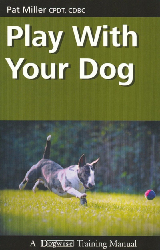 PLAY WITH YOUR DOG (e-bog) af Pat MIller