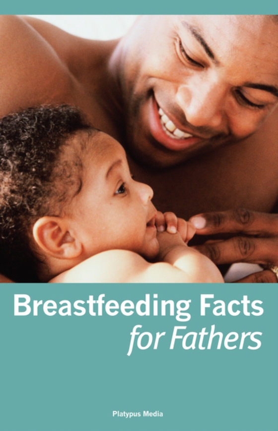 Breastfeeding Facts for Fathers (e-bog) af Michels, Dia L.