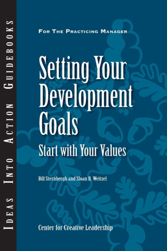 Setting Your Development Goals: Start with Your Values (e-bog) af Weitzel, Sloan R.