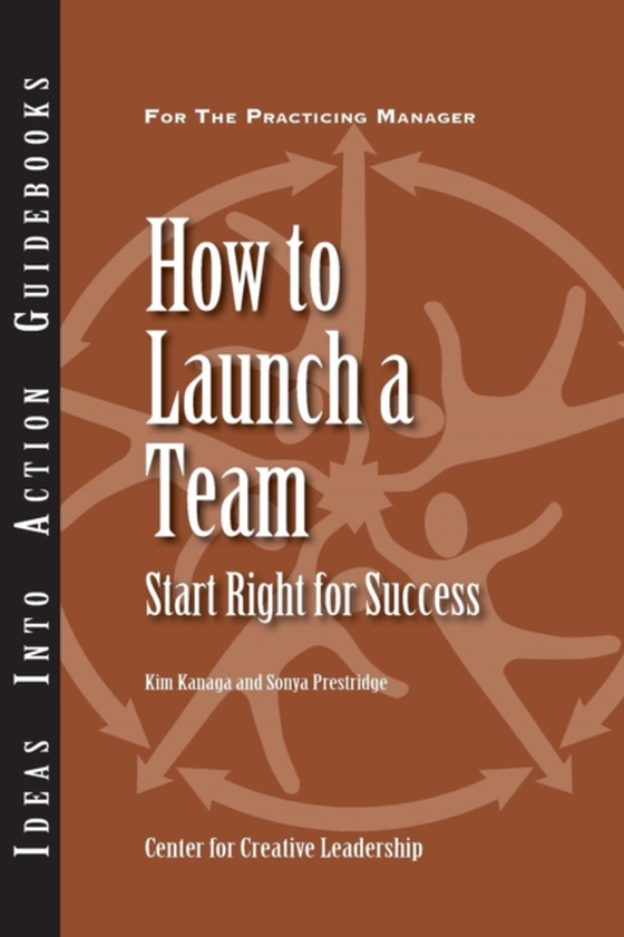 How to Launch a Team: Start Right for Success (e-bog) af Prestridge, Sonya