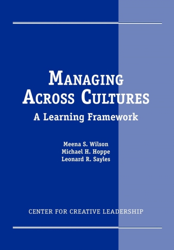 Managing Across Cultures: A Learning Framework (e-bog) af Sayles, Leonard R.