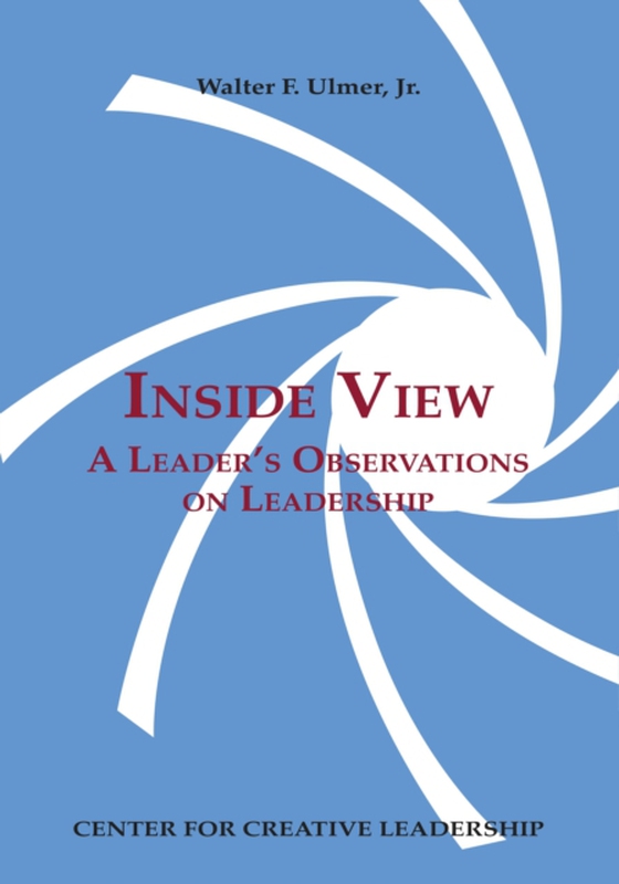 Inside View: A Leader's Observations on Leadership (e-bog) af Jr., Walter F. Ulmer