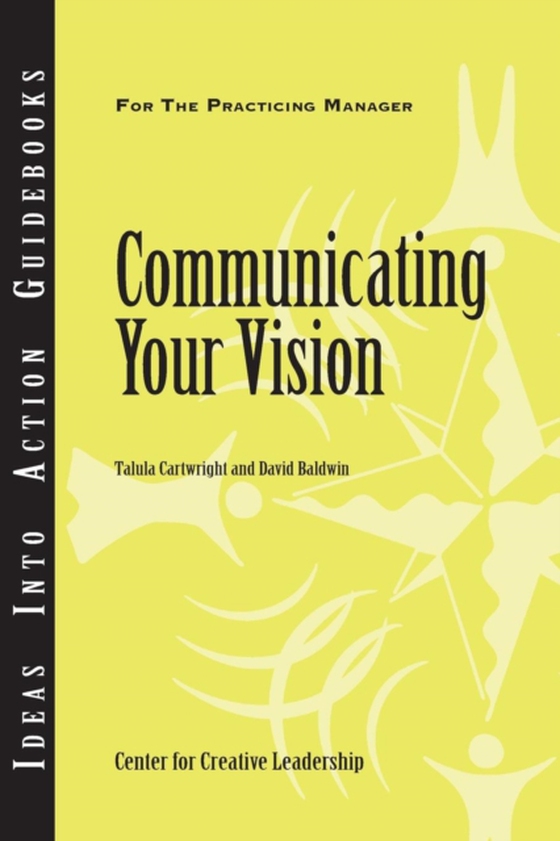 Communicating Your Vision (e-bog) af Baldwin, David