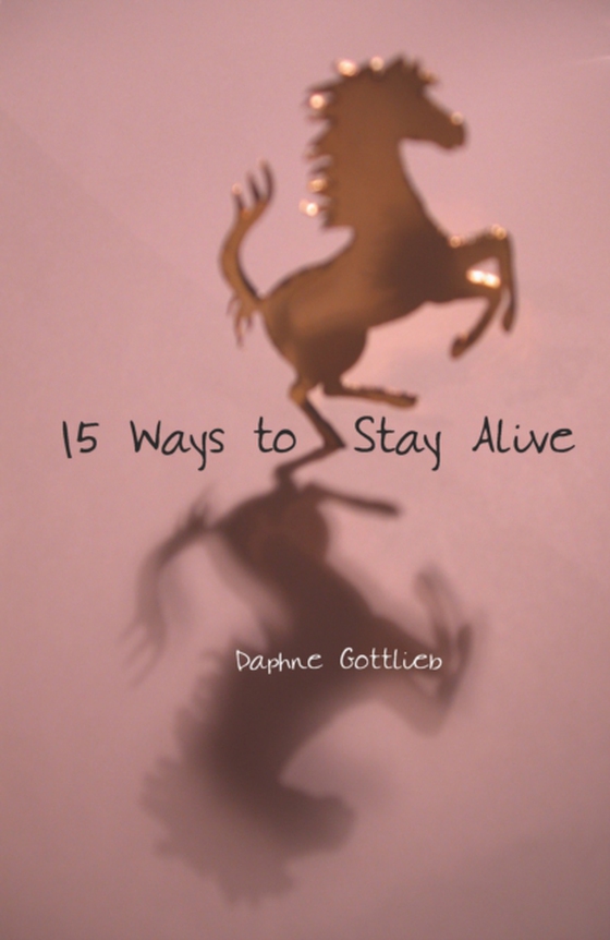 15 Ways to Stay Alive (e-bog) af Gottlieb, Daphne