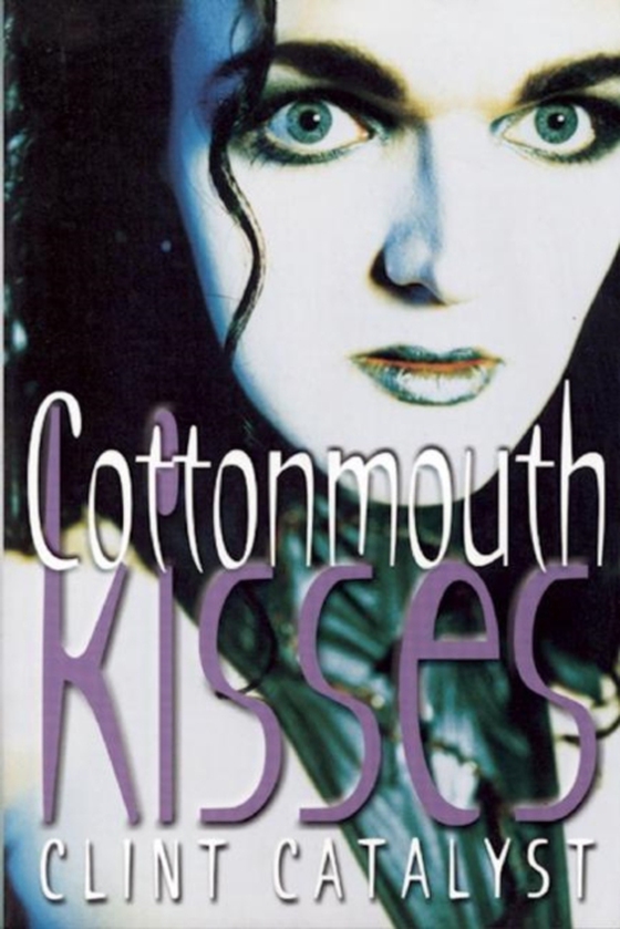 Cottonmouth Kisses (e-bog) af Catalyst, Clint