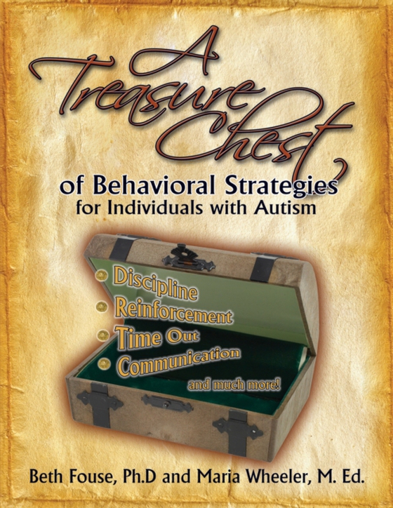 Treasure Chest of Behavioral Strategies for Individuals with Autism (e-bog) af Wheeler, Maria