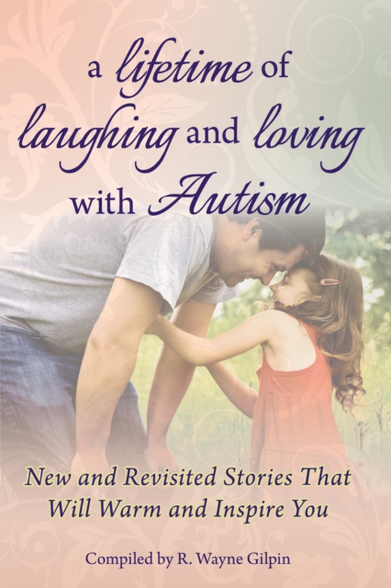 Lifetime of Laughing and Loving with Autism (e-bog) af Gilpin, R Wayne