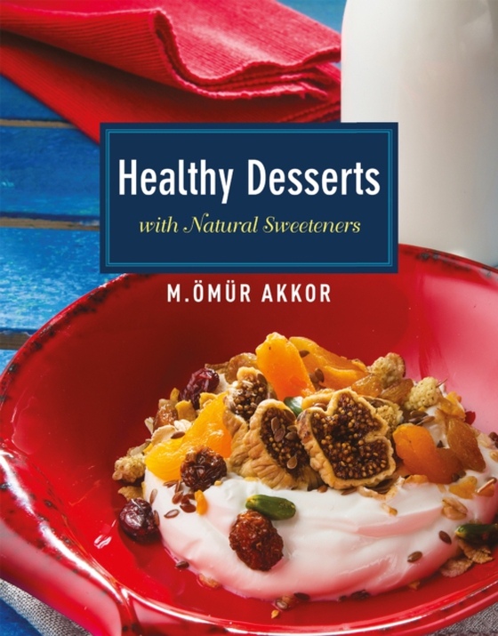 Healthy Desserts (e-bog) af Akkor, Omur