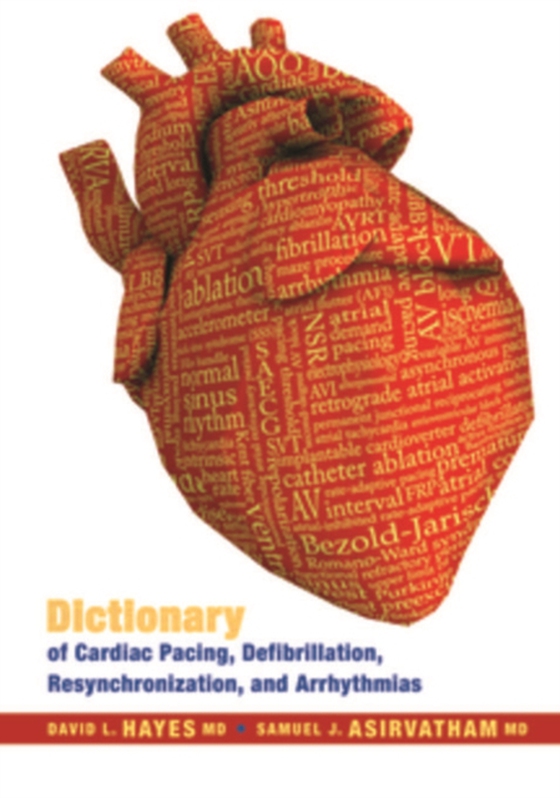 Dictionary of Cardiac Pacing, Defibrillation, Resynchronization, and Arrhythmias (e-bog) af Asirvatham, Samuel