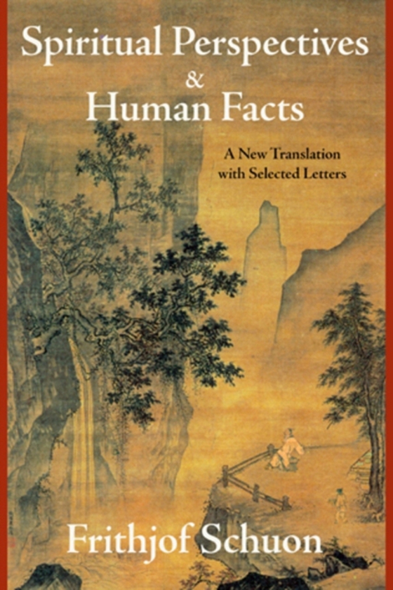 Spiritual Perspectives and Human Facts (e-bog) af Schuon, Frithjof