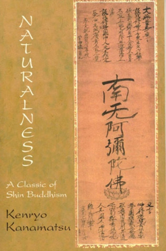 Naturalness: A Classic Of Shin Buddhism (e-bog) af Kanamatsu, Kenryo