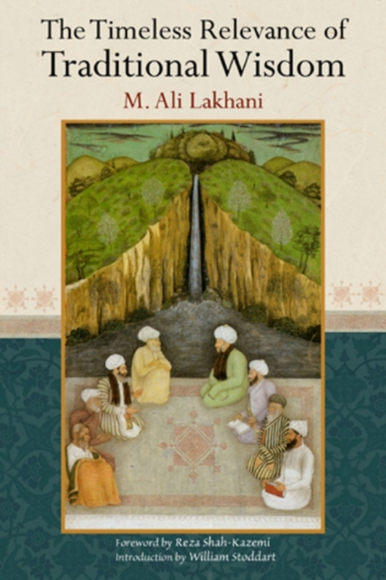 Timeless Relevance of Traditional Wisdom (e-bog) af Lakhani, Ali