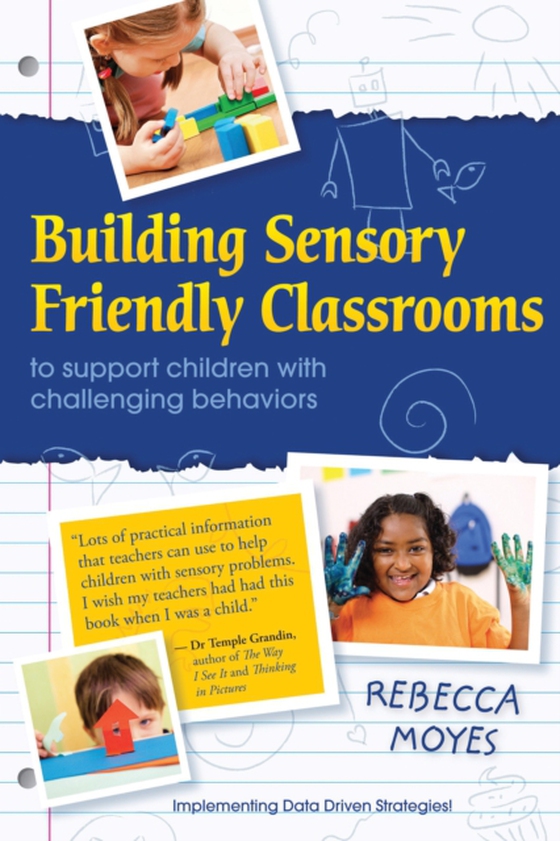 Building Sensory Friendly Classrooms to Support Children with Challenging Behaviors (e-bog) af Moyes, Rebecca A