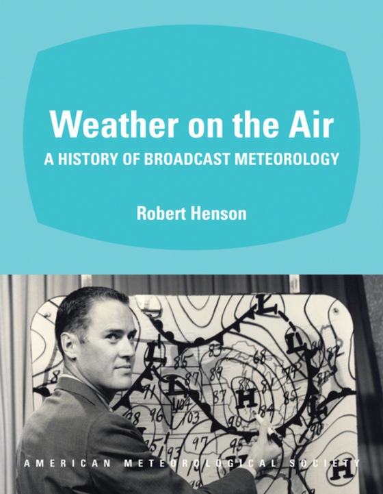 Weather on the Air (e-bog) af Henson, Robert