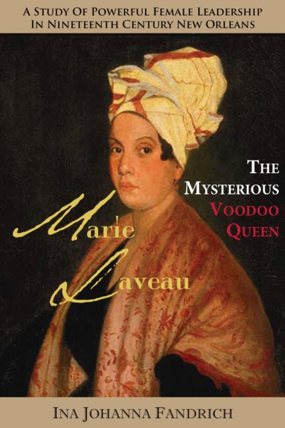 Marie Laveau, the Mysterious Voudou Queen (e-bog) af Fandrich, Ina Johanna