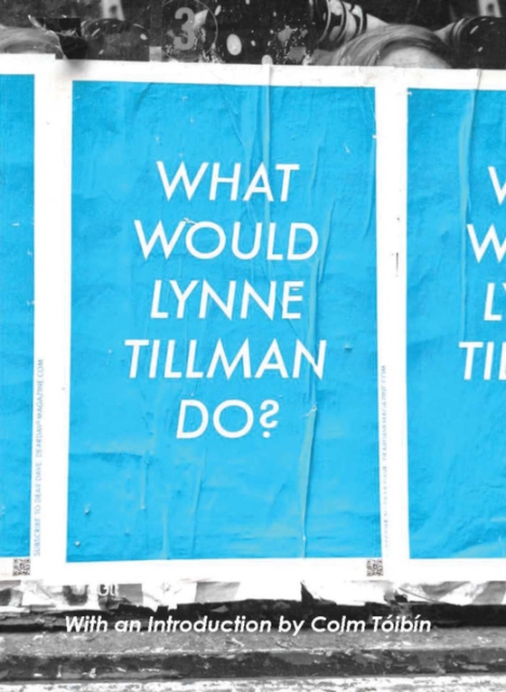 What Would Lynne Tillman Do? (e-bog) af Tillman, Lynne