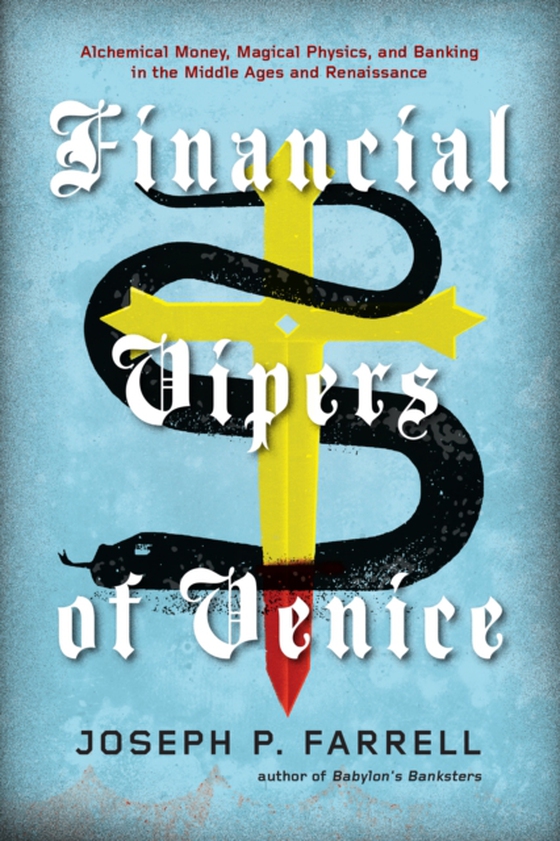 Financial Vipers of Venice (e-bog) af Farrell, Joseph P.