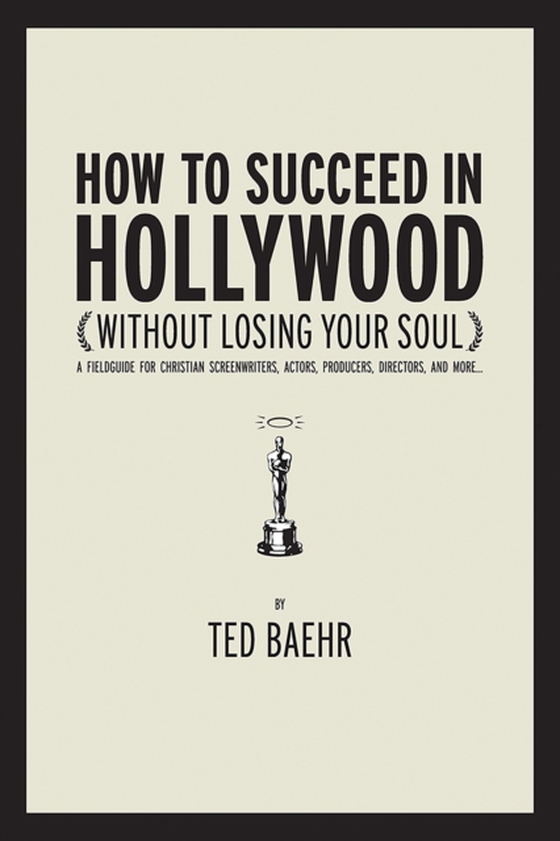 How to Succeed in Hollywood (e-bog) af Baehr, Ted