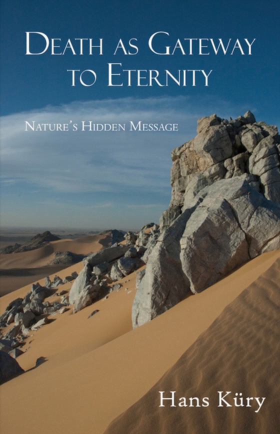 Death as Gateway to Eternity (e-bog) af Kury, Hans