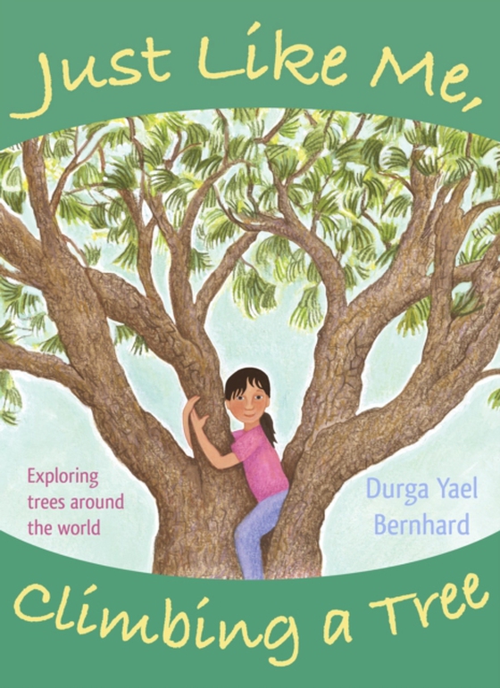 Just Like Me, Climbing a Tree (e-bog) af Bernhard, Durga Yael