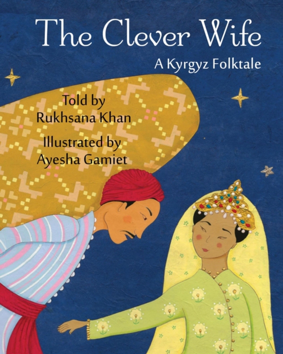 Clever Wife: A Kyrgyz Folktale (e-bog) af Khan, Rukhsana