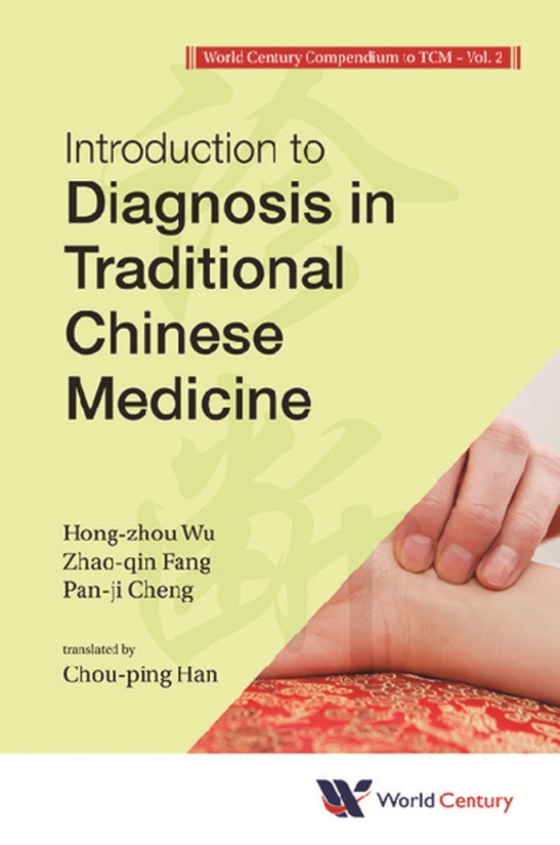 World Century Compendium To Tcm - Volume 2: Introduction To Diagnosis In Traditional Chinese Medicine