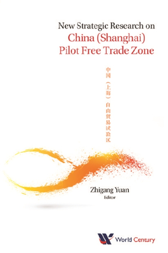 New Strategic Research On China (Shanghai) Pilot Free Trade Zone (e-bog) af -