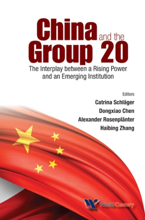 China And The Group 20: The Interplay Between A Rising Power And An Emerging Institution (e-bog) af -