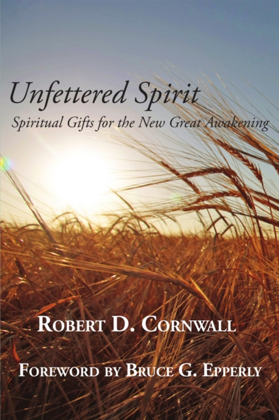 Unfettered Spirit (e-bog) af Cornwall, Robert D.