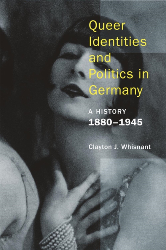 Queer Identities and Politics in Germany (e-bog) af Whisnant, Clayton J.