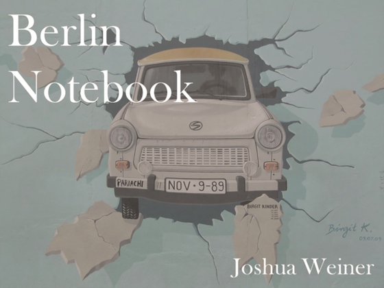 Berlin Notebook (e-bog) af Weiner, Joshua