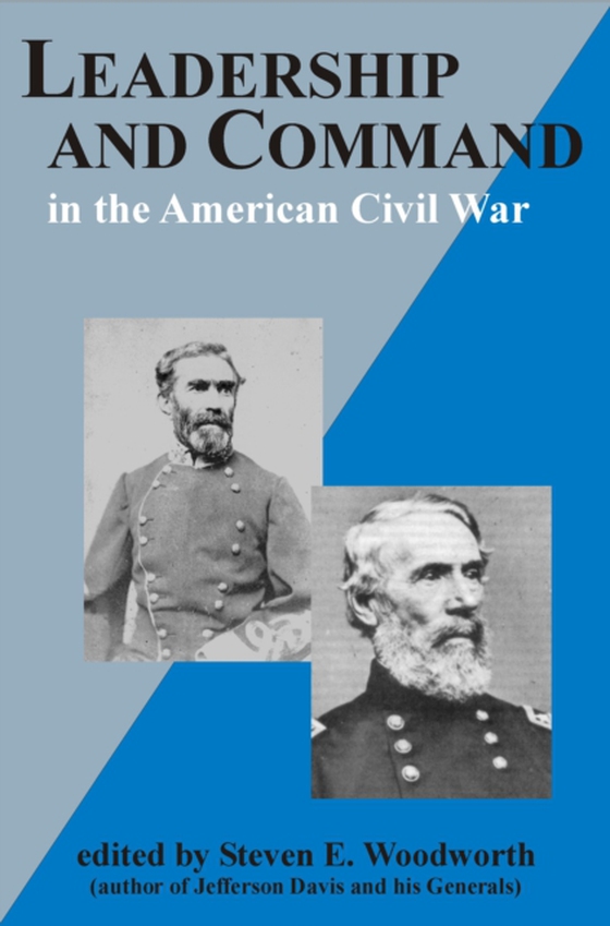 Leadership and Command in the American Civil War (e-bog) af Steven E. Woodworth, Woodworth