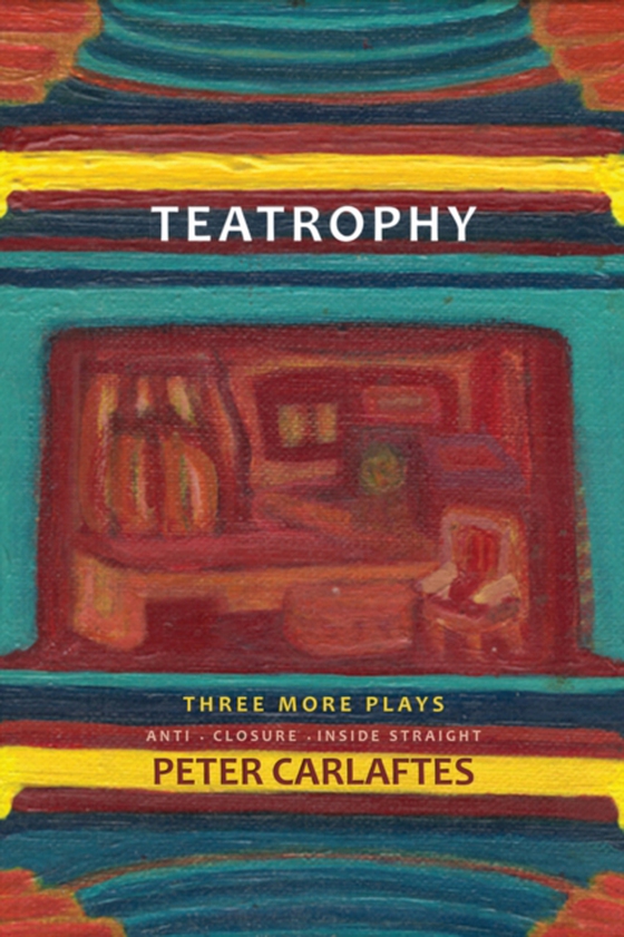 Teatrophy: Three More Plays (e-bog) af Carlaftes, Peter