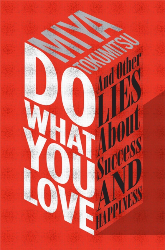 Do What You Love (e-bog) af Tokumitsu, Miya