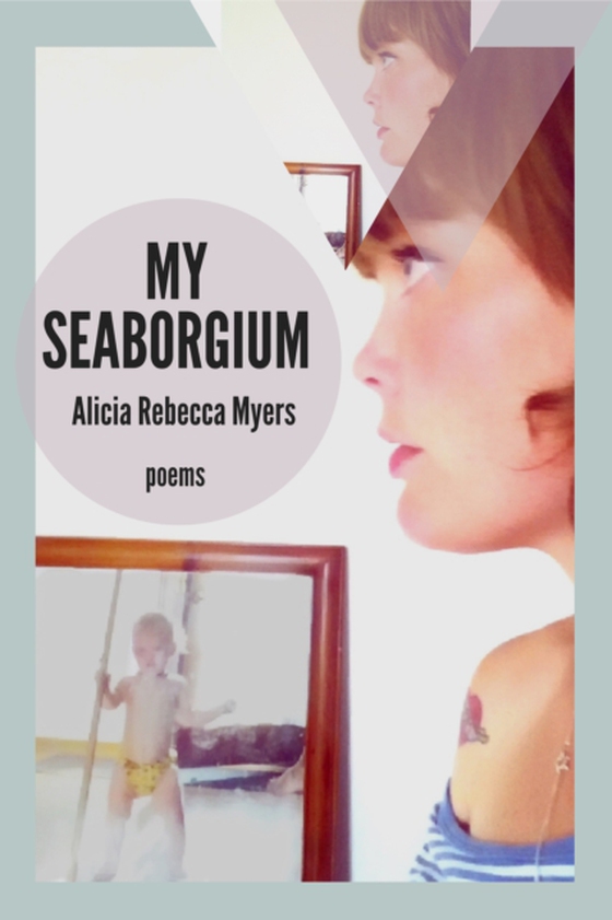 My Seaborgium (e-bog) af Alicia Rebecca Myers