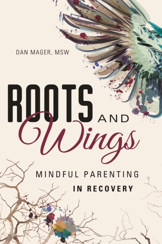 Roots and Wings (e-bog) af Dan Mager, MSW