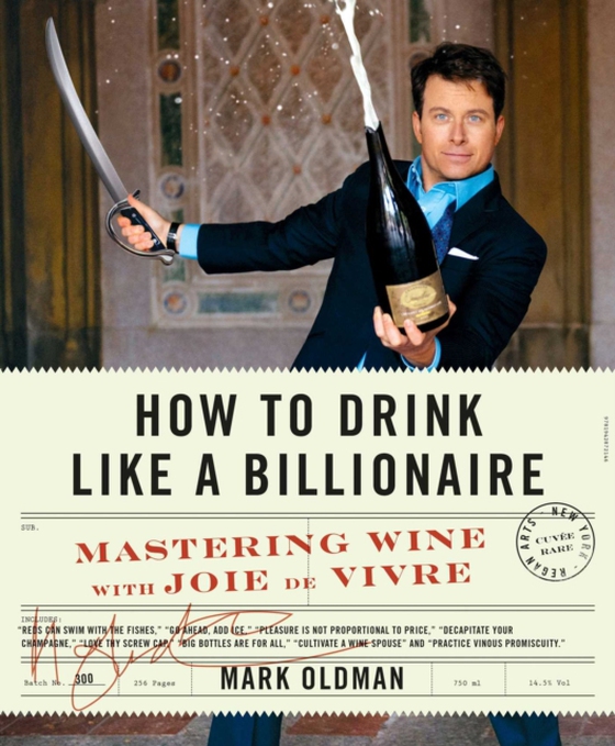 How to Drink Like a Billionaire (e-bog) af Oldman, Mark