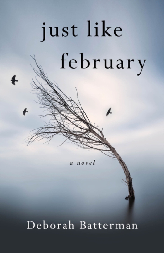 Just Like February (e-bog) af Batterman, Deborah