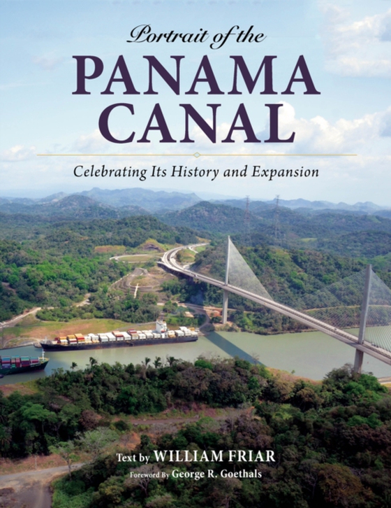 Portrait of the Panama Canal (e-bog) af Friar, William