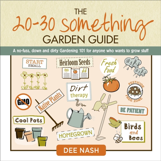 20-30 Something Garden Guide (e-bog) af Nash, Dee