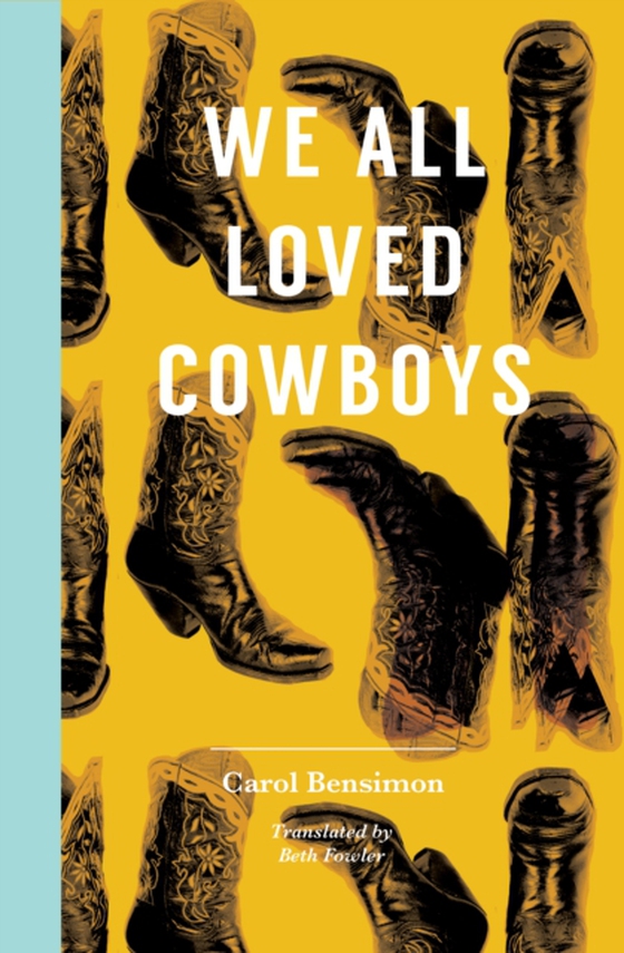 We All Loved Cowboys (e-bog) af Bensimon, Carol