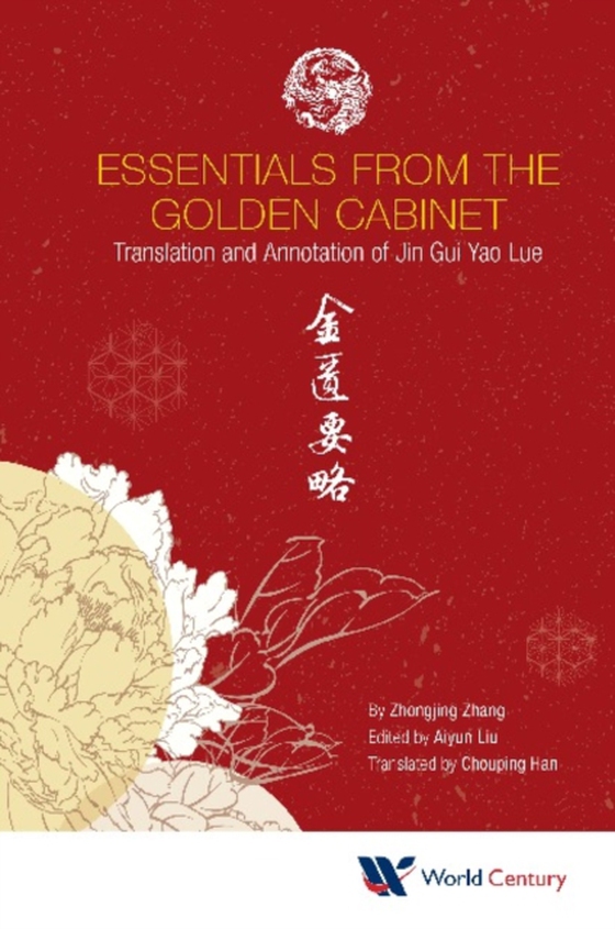 Essentials From The Golden Cabinet: Translation And Annotation Of Jin Gui Yao Lue (e-bog) af Zhongjing Zhang, Zhang